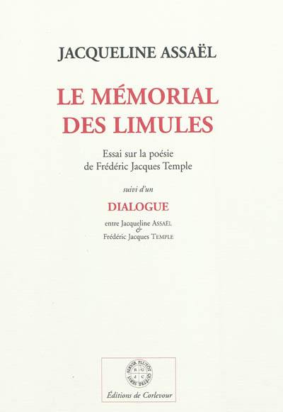 Le mémorial des limules : essai sur la poésie de Frédéric Jacques Temple. Dialogue entre Jacqueline Assaël & Frédéric Jacques Temple