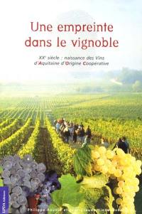 Une empreinte dans le vignoble : XXe siècle, naissance des vins d'Aquitaine d'origine coopérative