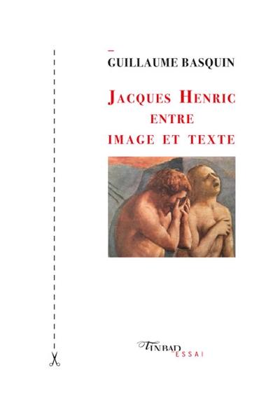 Jacques Henric entre image et texte