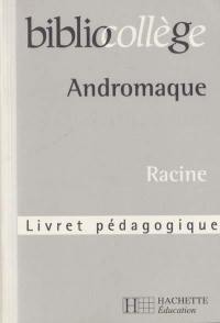 Andromaque, Racine : livret pédagogique