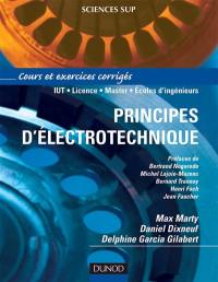 Principes d'électrotechnique : cours et exercices corrigés : IUT, licence, master, écoles d'ingénieurs