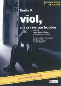 Viol, un crime particulier : une victime raconte
