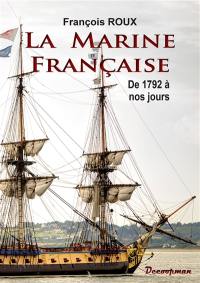 François Roux : la marine française : de 1792 à nos jours