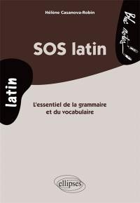 SOS latin : l'essentiel de la grammaire et du vocabulaire