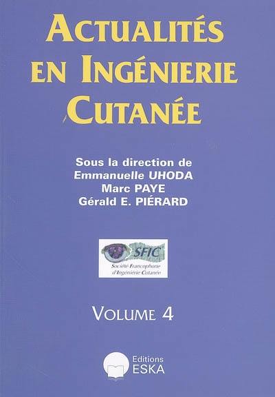 Actualités en ingénierie cutanée. Vol. 4