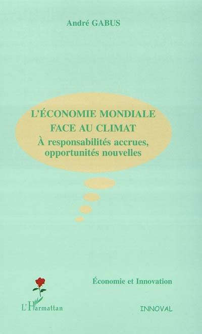 L'économie mondiale face au climat : à responsabilités accrues, opportunités nouvelles