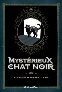 Mystérieux chat noir : symboles & superstitions