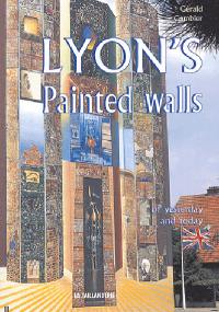 Lyon's painted walls : of yesterday and today