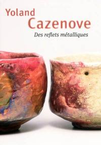 Yoland Cazenove : des reflets métalliques
