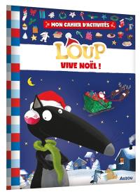 Mon cahier d'activités Loup : vive Noël !