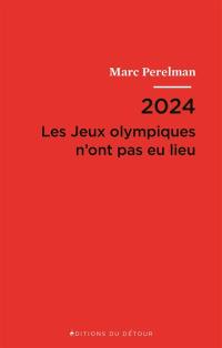 2024 : les jeux Olympiques n'ont pas eu lieu. 