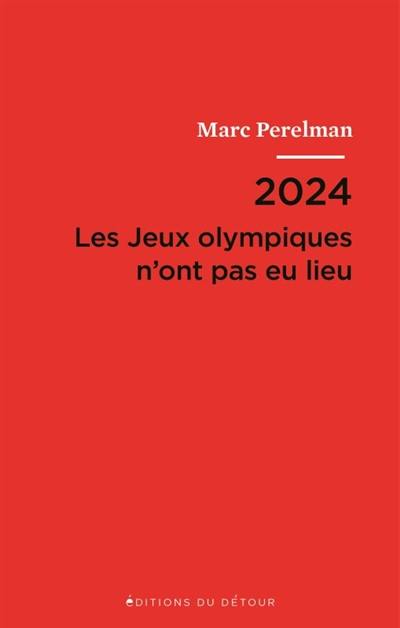 2024 : les jeux Olympiques n'ont pas eu lieu. Vingt et une thèses sur le siècle du sport