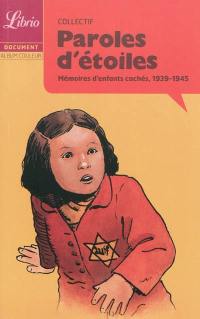 Paroles d'étoiles : mémoires d'enfants cachés, 1939-1945