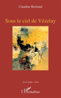 Sous le ciel de Vézelay
