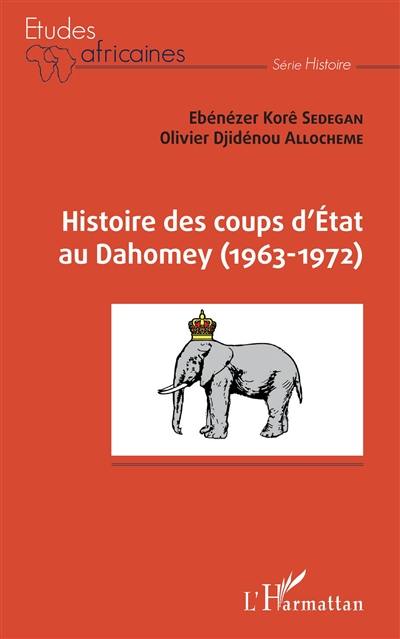 Histoire des coups d'Etat au Dahomey (1963-1972)