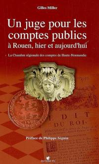 Un juge pour les comptes publics à Rouen, hier et aujourd'hui : la Chambre régionale des comptes de Haute-Normandie