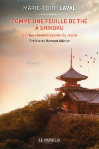 Comme une feuille de thé à Shikoku : sur les chemins sacrés du Japon