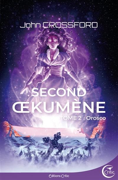 Second Oekumène : chroniques de l'interrègne. Vol. 2. Orosco
