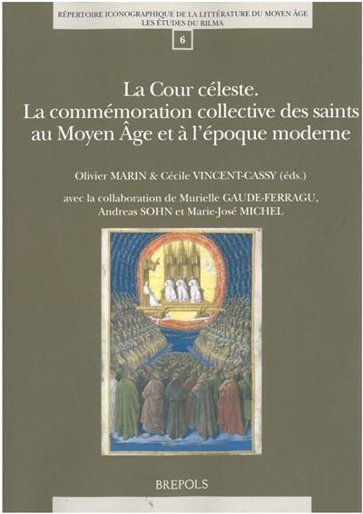 La Cour céleste : la commémoration collective des saints au Moyen Age et à l'époque moderne