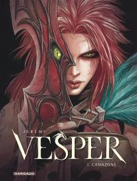 Vesper. Vol. 1. L'Amazone