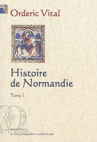 Histoire de Normandie. Vol. 1