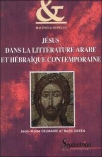 Jésus dans la littérature arabe et hébraïque contemporaine