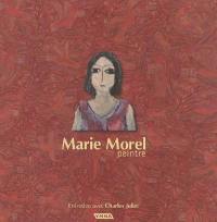 Marie Morel, peintre : entretien avec Charles Juliet