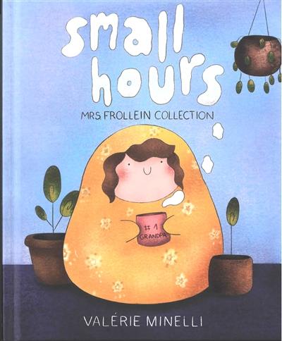 Small hours : Mrs Frollein collection