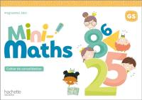 Mini-maths GS : cahier de consolidation : programme 2021