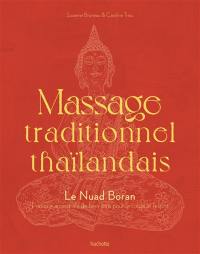 Massage traditionnel thaïlandais : le nuad boran : pratique ancestrale de bien-être pour le corps et l'esprit