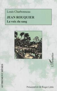 Jean Rouquier : la voix du sang
