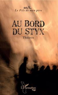 Au bord du Styx : théâtre