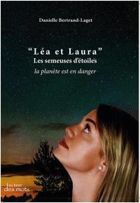 Léa et Laura : les semeuses d'étoiles : la planète est en danger