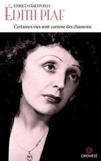 Edith Piaf : certaines vies sont comme des chansons...