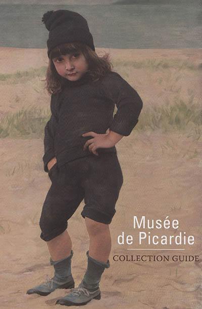 Musée de Picardie : collection guide