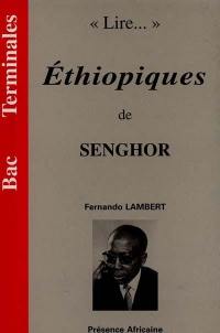 Lire Ethiopiques de Senghor : lecture de l'itinéraire senghorien dans Ethiopiques de Léopold Sédar Senghor : bac terminales