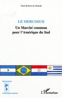 Le Mercosud : un marché commun pour l'Amérique du Sud