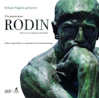 Une pensée pour Rodin : d'hier à aujourd'hui, ses admirateurs lui rendent hommage