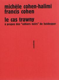 Le cas Trawny : à propos des Cahiers noirs de Heidegger
