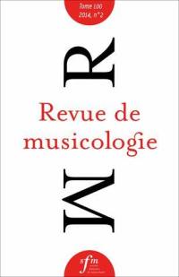 Revue de musicologie, n° 2 (2014)