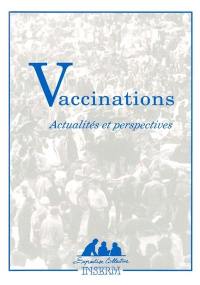 Vaccinations : actualités et perspectives