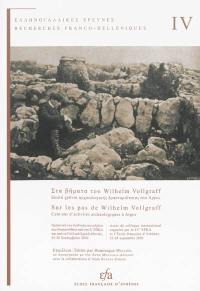 Sur les pas de Wilhelm Vollgraff : cent ans d'activités archéologiques à Argos : actes du colloque international
