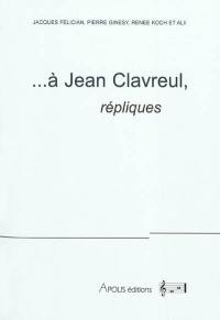 A Jean Clavreul, répliques