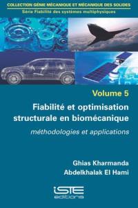 Fiabilité et optimisation structurale en biomécanique : méthodologies et applications