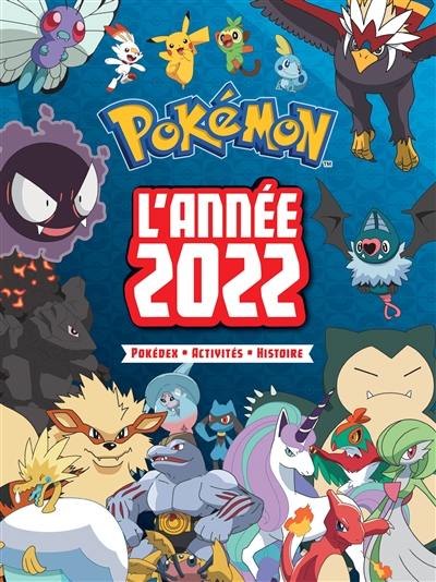 Pokémon : l'année 2022 : pokédex, activités, histoire