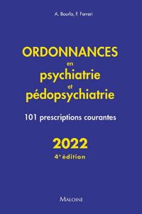 Ordonnances en psychiatrie et pédopsychiatrie : 101 prescriptions courantes : 2022