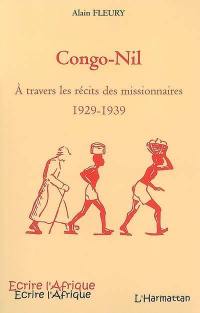 Congo-Nil : à travers les récits des missionnaires, 1929-1939