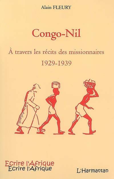 Congo-Nil : à travers les récits des missionnaires, 1929-1939