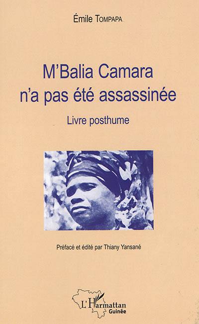 M'Balia Camara n'a pas été assassinée : livre posthume