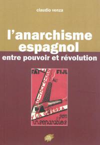 L'anarchisme espagnol, entre pouvoir et révolution